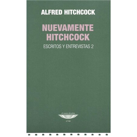 LIBRO. NUEVAMENTE HITCHCOCK - ESCRITOS Y ENTREVISTAS 2