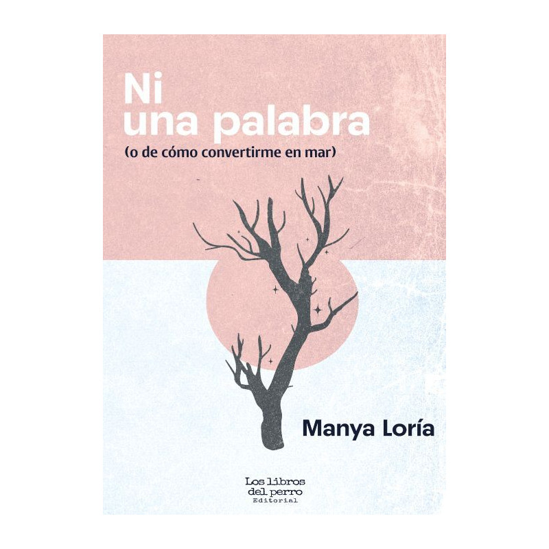 Ni una Palabra (o de cómo convertirme en mar)