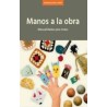 Libro. MANOS A LA OBRA. Manualidades para todos