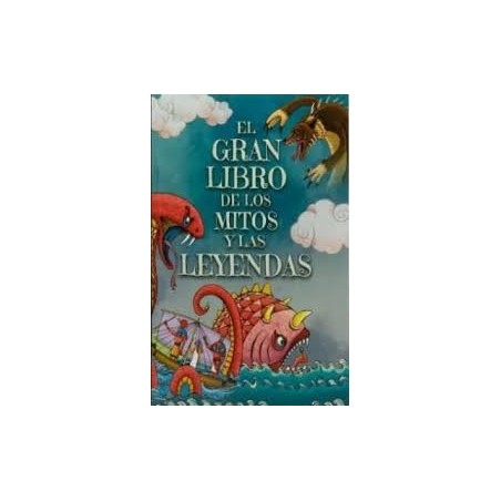 Libro. EL GRAN LIBRO DE LOS MITOS Y LAS LEYENDAS