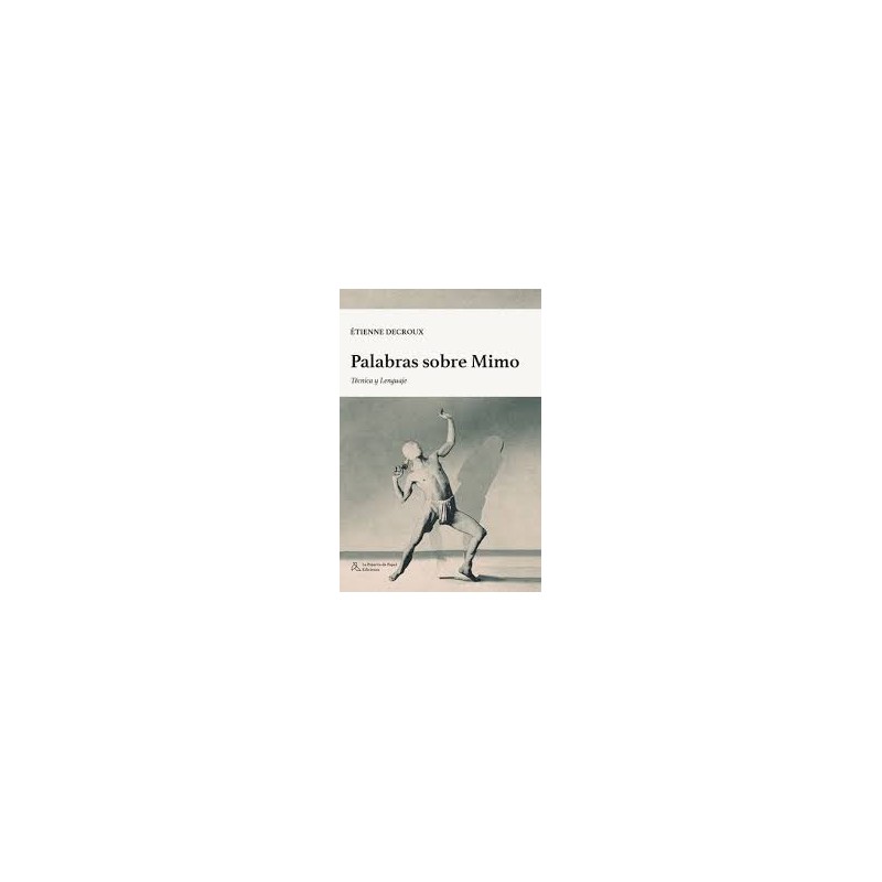 Libro. PALABRAS SOBRE MIMO. Étienne Decroux