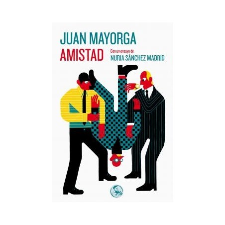 Libro. AMISTAD. Juan Mayorga