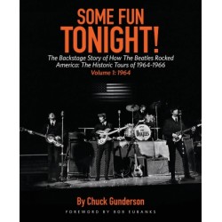 Libro.  Closer Look Some Fun Tonight!: The Backstage Story of How the Beatles Rocked America. The Historic Tours of 1964-1966