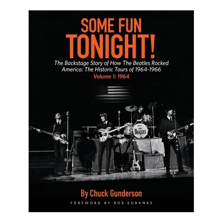 Libro.  Closer Look Some Fun Tonight!: The Backstage Story of How the Beatles Rocked America. The Historic Tours of 1964-1966