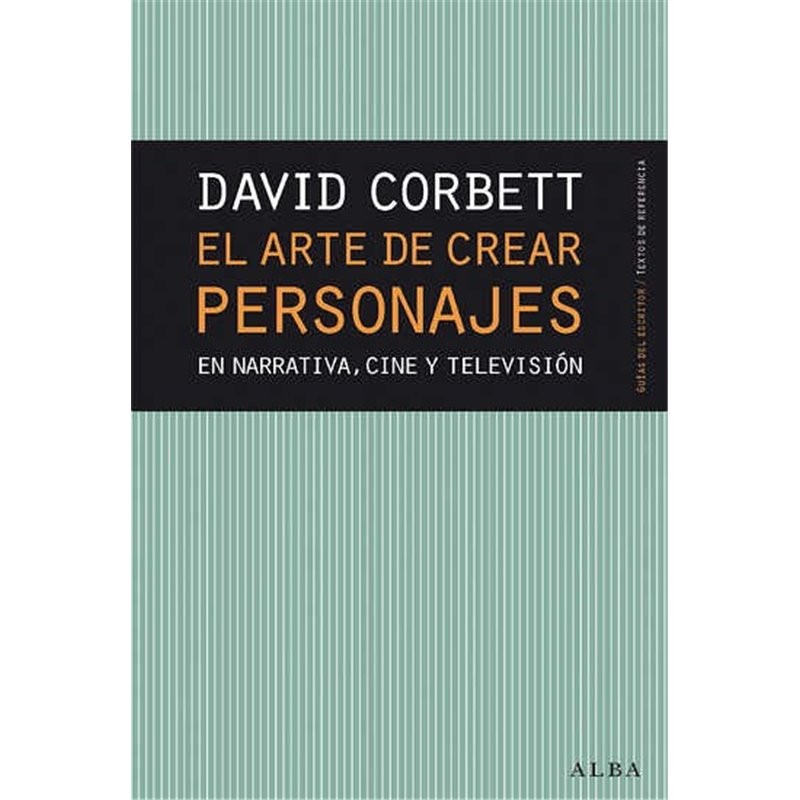 Libro. EL ARTE DE CREAR PERSONAJES - En narrativa, cine y televisión