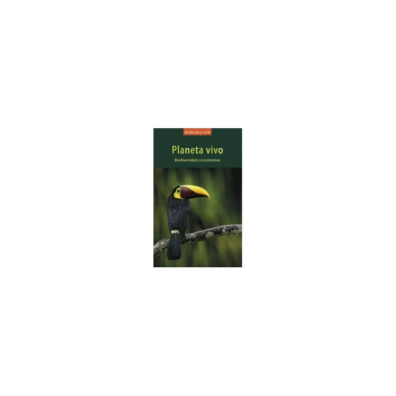 Libro. PLANETA VIVO. Biodiversidad y ecosistemas
