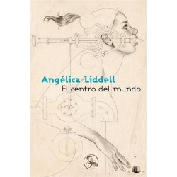 Libro. EL CENTRO DEL MUNDO. Angélica Liddell