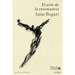 Libro. El arte de la resonancia. Anne Bogart