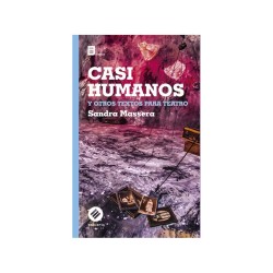 Libro. CASI HUMANOS y otros textos para teatro. Sandra Massera