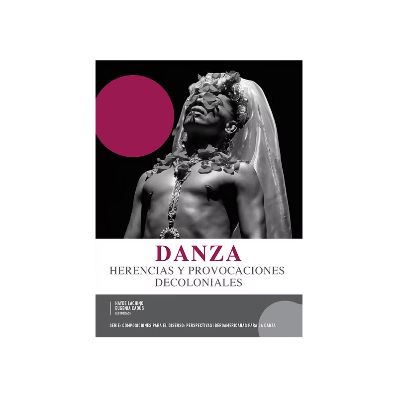 Libro. Danza, herencias y provocaciones decoloniales