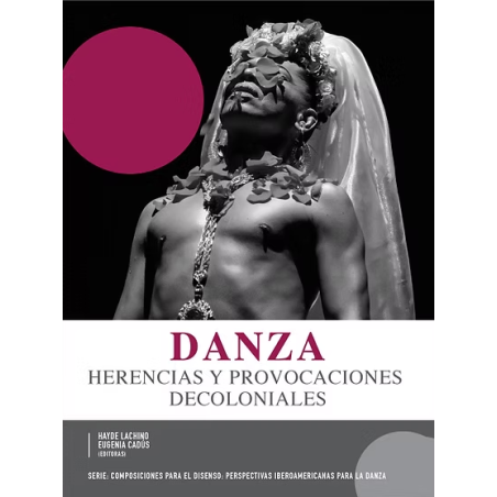 Libro. Danza, herencias y provocaciones decoloniales