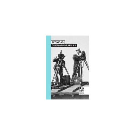 Libro. TÉCNICAS CINEMATOGRÁFICAS. Vincent Pinel