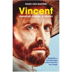 Libro. VINCENT, GIRASOLES CONTRA EL MUNDO. Mario Iván Martínez