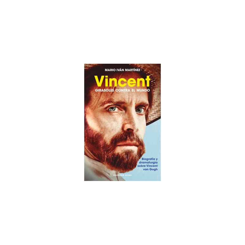 Libro. VINCENT, GIRASOLES CONTRA EL MUNDO. Mario Iván Martínez