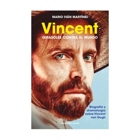 Libro. VINCENT, GIRASOLES CONTRA EL MUNDO. Mario Iván Martínez