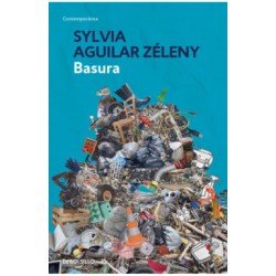 Libro. BASURA. Sylvia Aguilar Zéleny