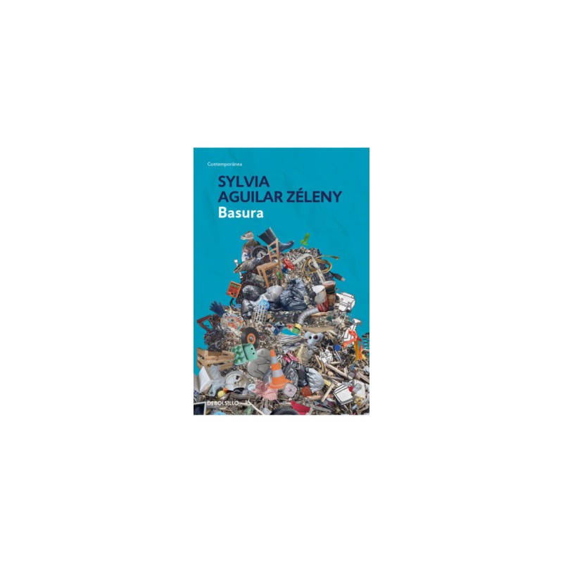 Libro. BASURA. Sylvia Aguilar Zéleny