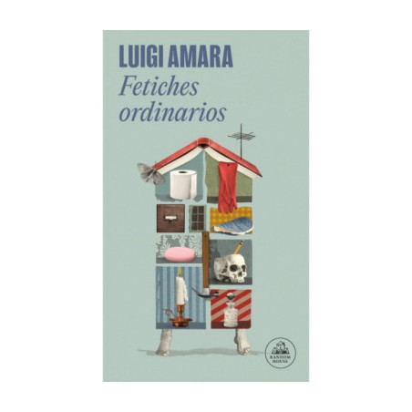 Libro. FETICHES ORDINARIOS. Luigi Amara