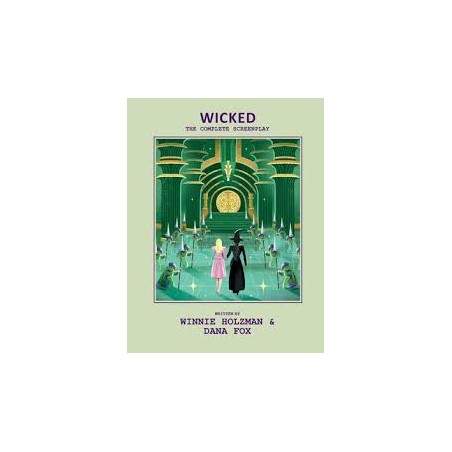 Libro. WICKED. THE COMPLETE SCREENPLAY