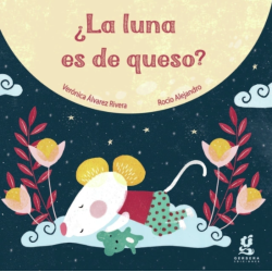 Libro cartoné. ¿LA LUNA ES DE QUESO?