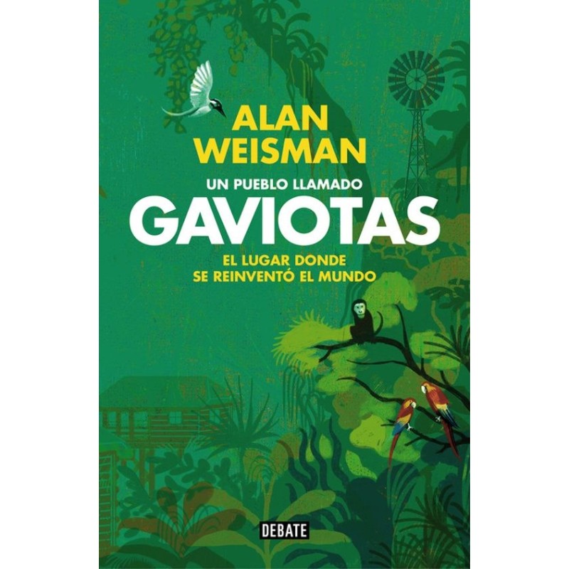 Libro. UN PUEBLO LLAMADO GAVIOTAS. El lugar donde se reinventó el mundo