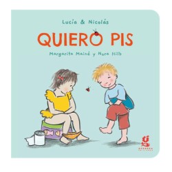 Libro en cartoné. QUIERO PIS. Lucía y Nicolás