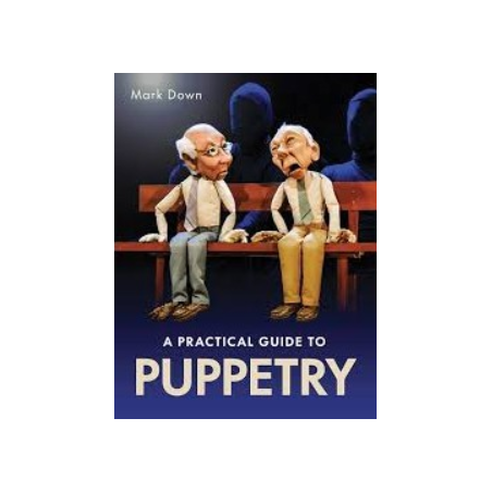 Libro. A PRACTICAL GUIDE TO PUPPETRY. Mark Down