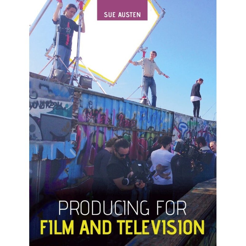 Libro. PRODUCING FOR FILM AND TELEVISION. Sue Austen