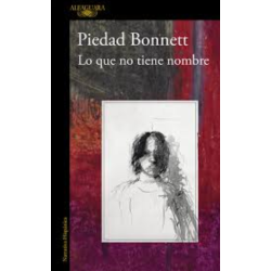 Libro. Lo que no tiene nombre, Piedad Bonnett