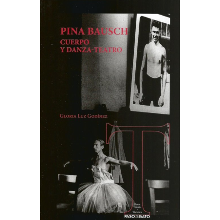 Libro. PINA BAUSCH - CUERPO Y DANZA - TEATRO