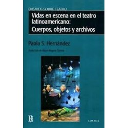 Libro. VIDAS EN ESCENA EN EL TEATRO LATINOAMERICANO: Cuerpos, objetos y archivos