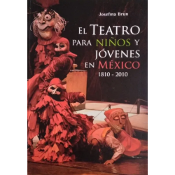 Libro. El Teatro Para Niños Y Jóvenes En México, 1810-2010