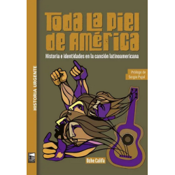 Libro. TODA LA PIEL DE AMÉRICA. Historia e identidades en la canción latinoamericana