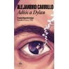 Libro. Adiós a Dylan. Alejandro Carrillo.