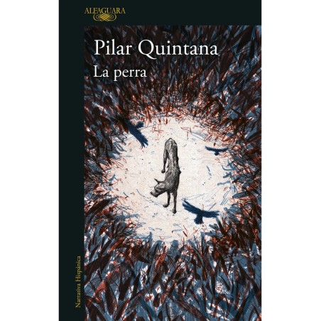 Libro. La Perra. Pilar Quintana.