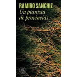 Un pianista en provincias. Ramiro Sanchiz.