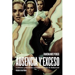 Libro. AUSENCIA Y EXCESO. Lesbianas y bisexuales asesinas en el cine de Hollywood