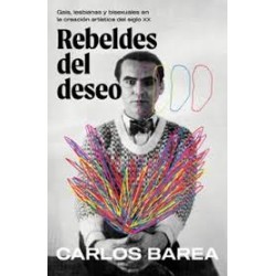 Libro. Rebeldes del deseo, Gais, lesbianas y bisexuales en la creación artística del siglo XX