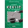 Libro. Cómo mentir en internet Guía para triunfar en la era de la posverdad
