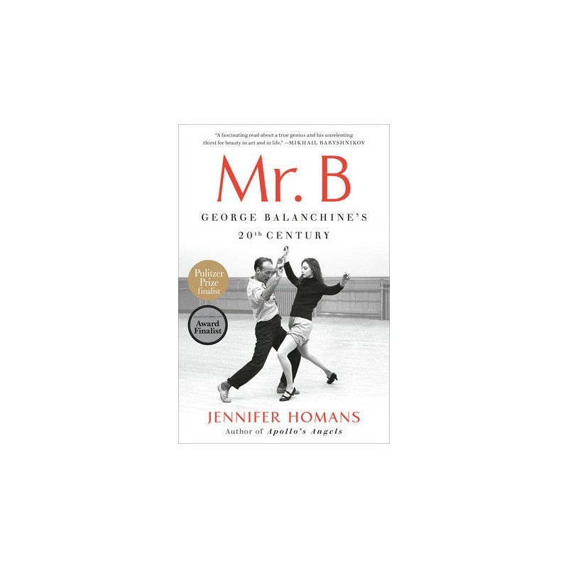 search Libro. Mr. B. GEORGE BALANCHINE'S 20th CENTURY Libro. Mr. B. GEORGE BALANCHINE'S 20th CENTURY