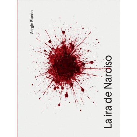 Libro. La Ira de Narciso. Sergio Blanco.