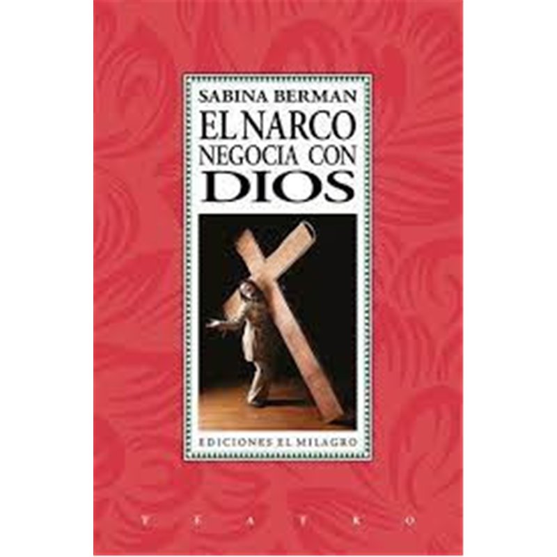 Libro. EL NARCO NEGOCIA CON DIOS