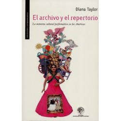 Libro. El archivo y el repertorio. Diana Taylor.