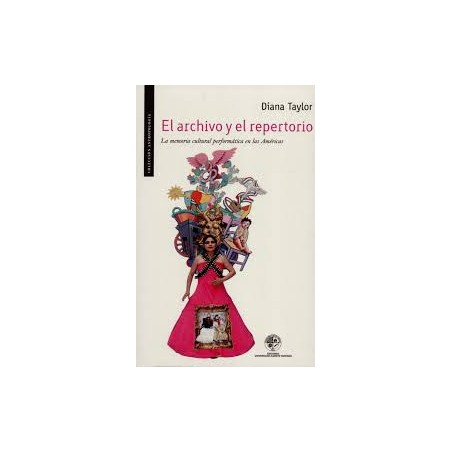 Libro. El archivo y el repertorio. Diana Taylor.
