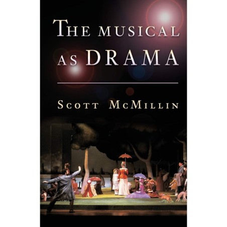 Libro. THE MUSICAL AS DRAMA. Scott McMillin