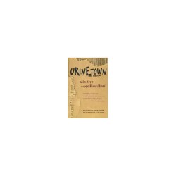 Libro. URINETOWN THE MUSICAL. Greg Kotis and Mark Hollmann