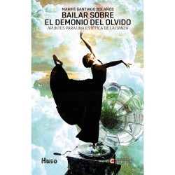 Libro. Bailar sobre el demonio del olvido. Marifé Santiago Bolaños