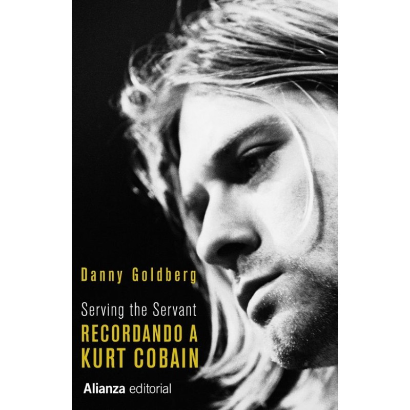 Libro. Serving the Servant. Recordando a Kurt Cobain. Danny Goldberg.