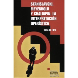 Libro. STANISLAVSKI, MEYERHOLD Y CHALIAPIN: LA INTERPRETACIÓN OPERÍSTICA. Susana Eger.