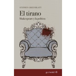 Libro. El tirano, Shakespeare y la política, Stephen Greenblatt